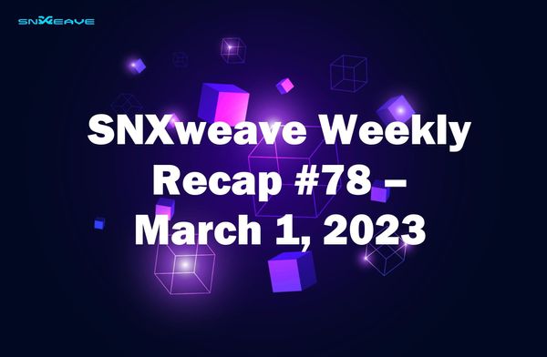 SNXweave Weekly Recap 78