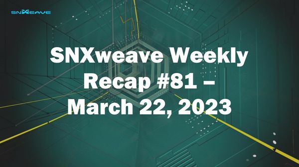 SNXweave Weekly Recap 81