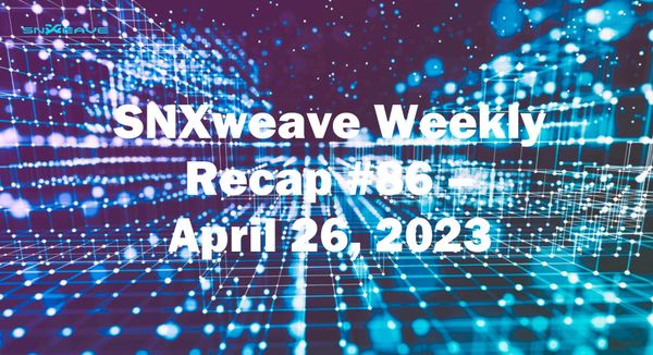 SNXweave Weekly Recap 86