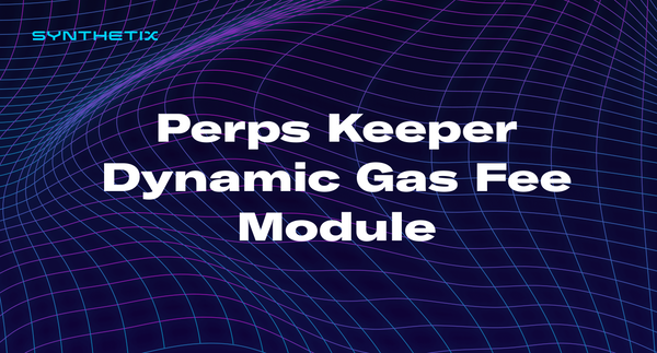 Improving Keeper Rewards on Synthetix Perps: Introducing the Dynamic Gas Fee Module