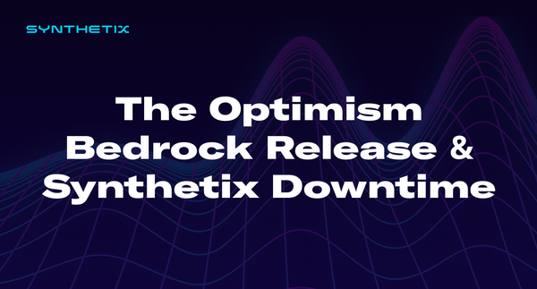 The Optimism Bedrock Release & Synthetix Downtime