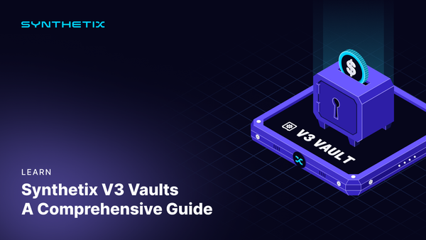 Synthetix V3 Vaults: An Explainer