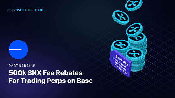 500k SNX Fee Rebates for Trading Perps V3 on Base - Epoch 1 Has Begun! 50k SNX Available Each Week